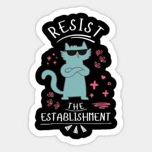 Resist The Establishment Cat Sticker